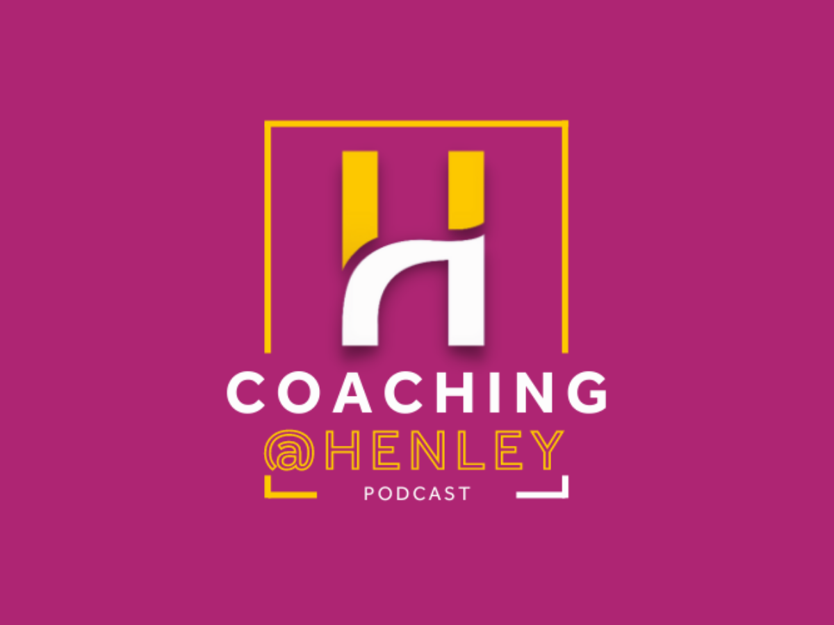 Coaching@Henley: Episode 3