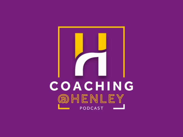 Coaching@Henley: Episode 2
