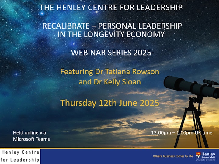 Henley Centre for Leadership Webinar Recalibrate Personal Leadership in the Longevity Economy
