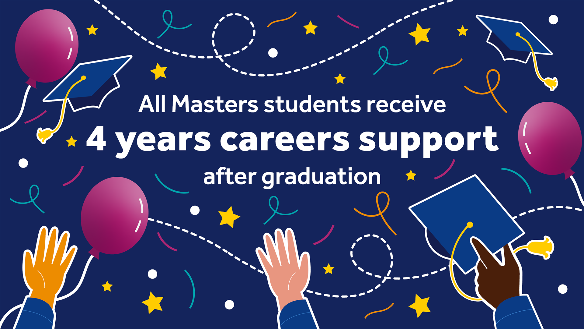 We offer 4 years careers support you graduate